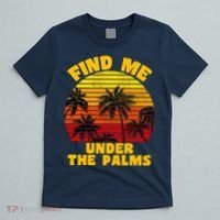 Find Me Under The Palms T-Shirt thumb 5