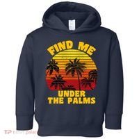 Find Me Under The Palms Toddler Hoodie thumb 0
