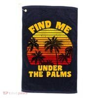 Find Me Under The Palms Golf Towel thumb 0
