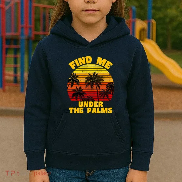 Find Me Under The Palms Kids Hoodie