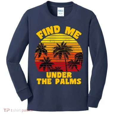 Find Me Under The Palms Kids Long Sleeve Shirt