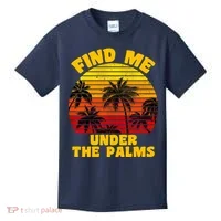 Find Me Under The Palms Kids T-Shirt thumb 0