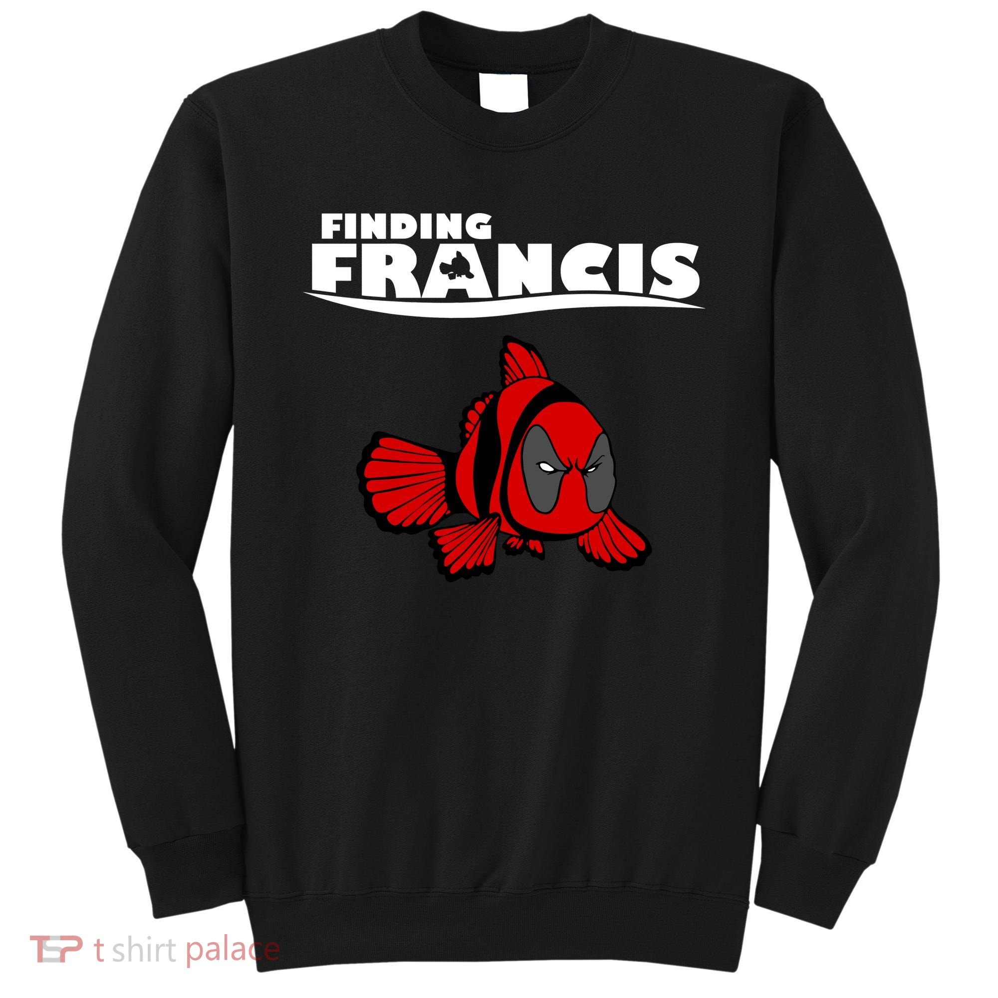 Finding Francis Movie Parody Sweatshirt