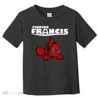 Finding Francis Movie Parody Toddler T-Shirt thumb 0