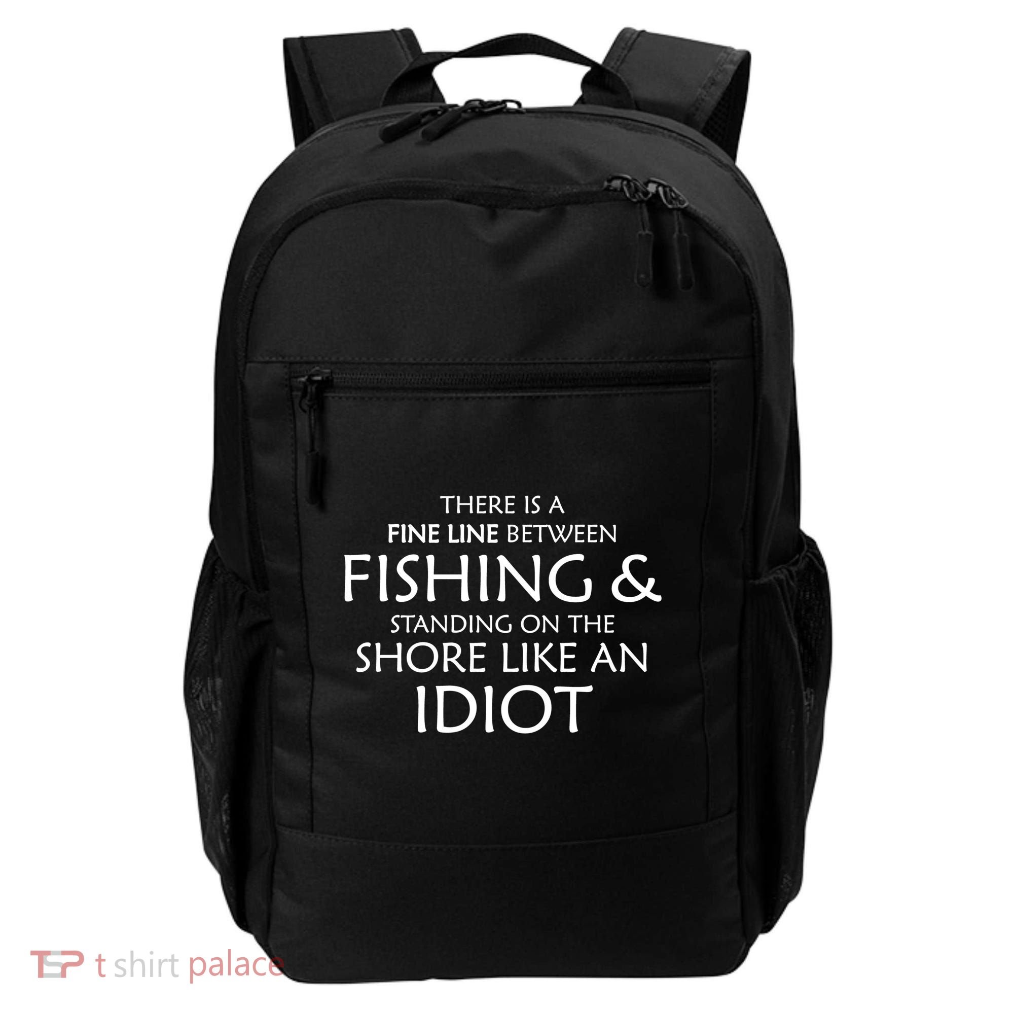 Fine Line Between Fishing And Idiots Backpack