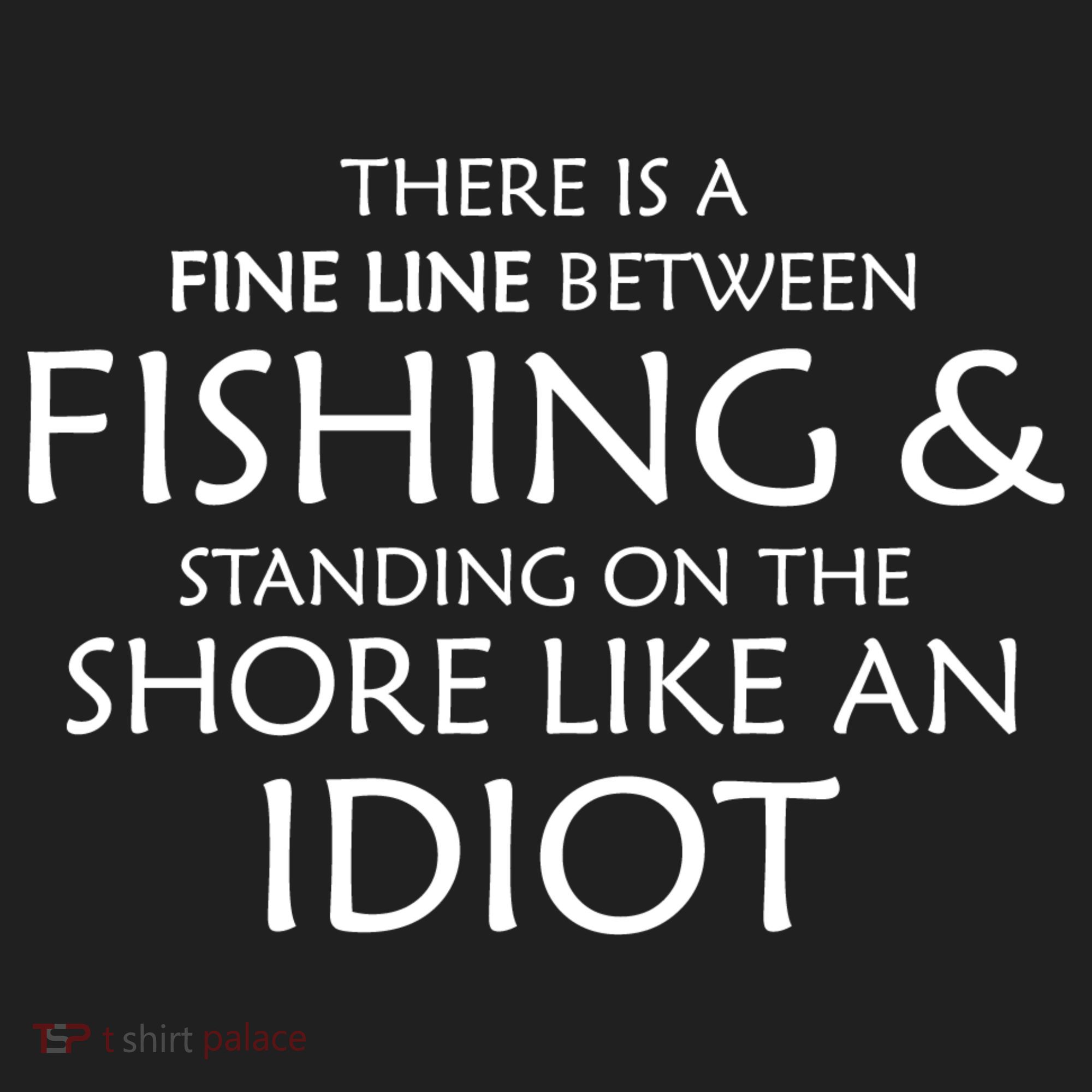 Fine Line Between Fishing And Idiots Tumbler