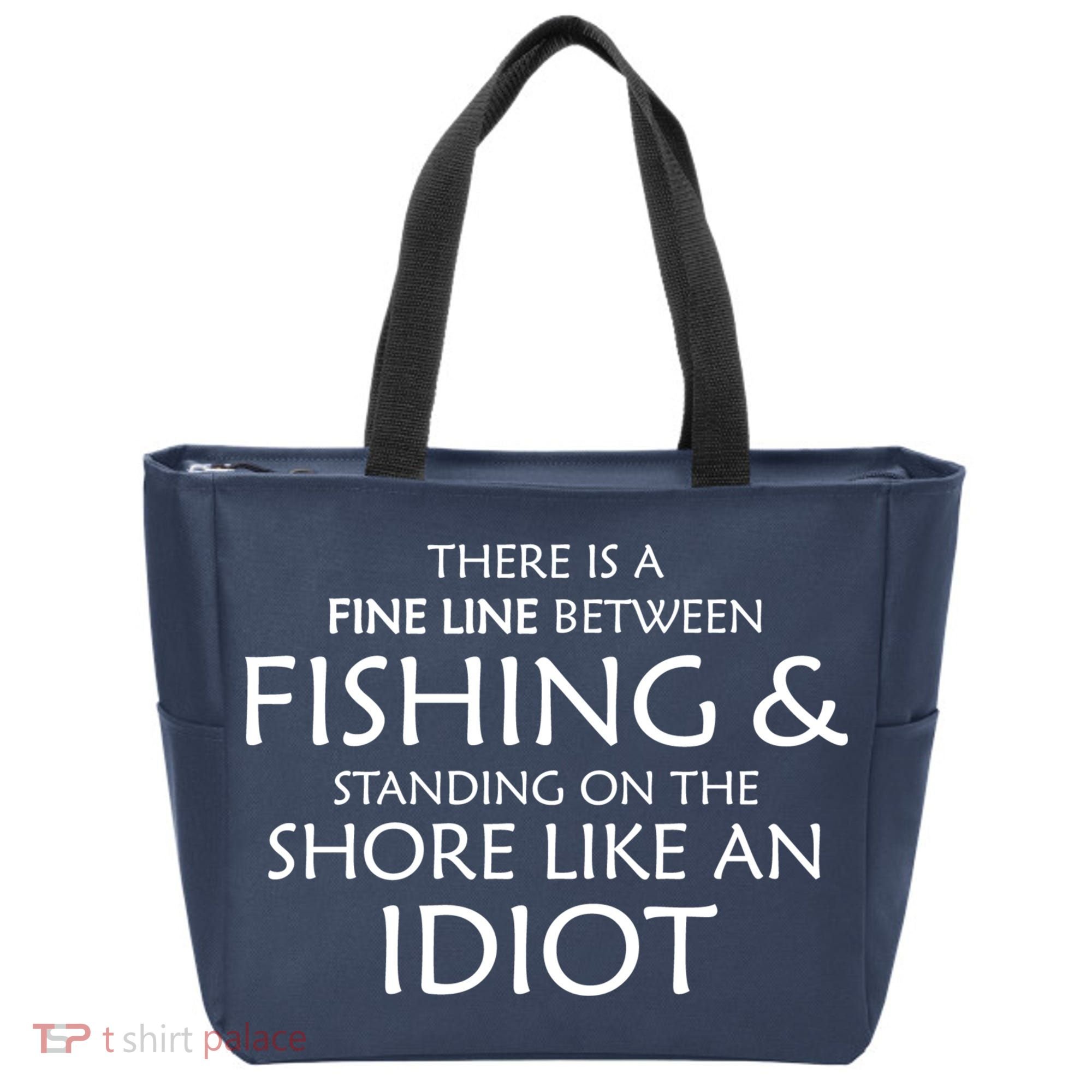 Fine Line Between Fishing And Idiots Tote Bag