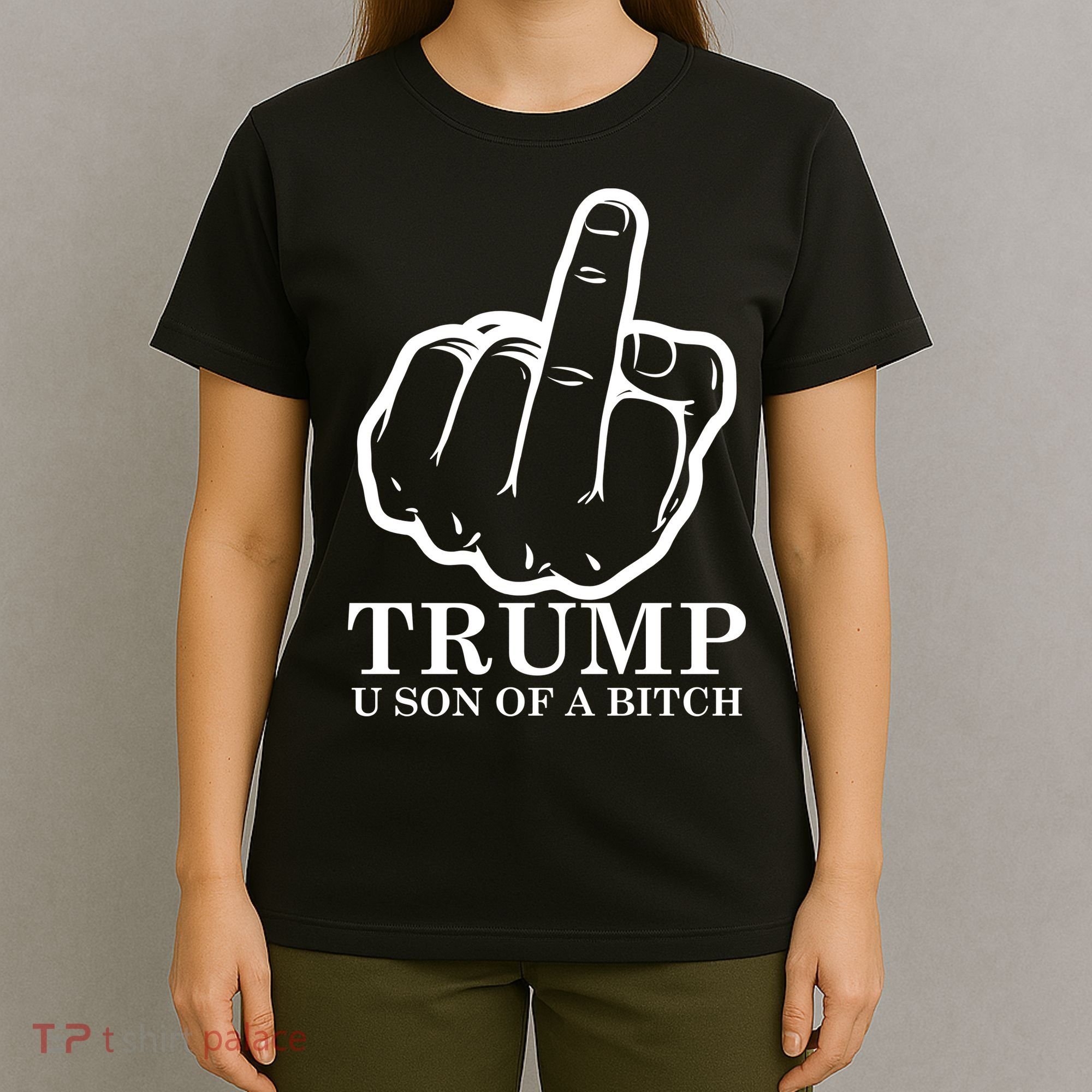 Finger Trump U Son of a B T-Shirt