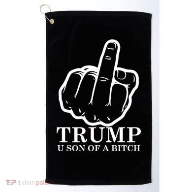 Finger Trump U Son of a B Golf Towel