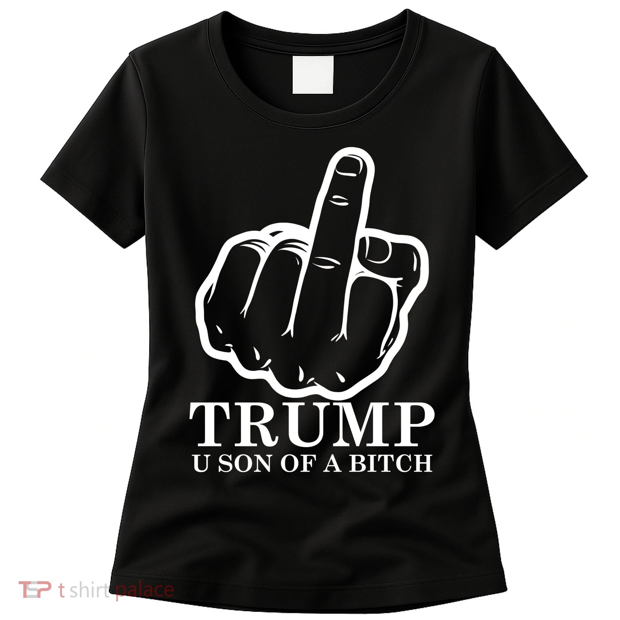 Finger Trump U Son of a B Women's T-Shirt