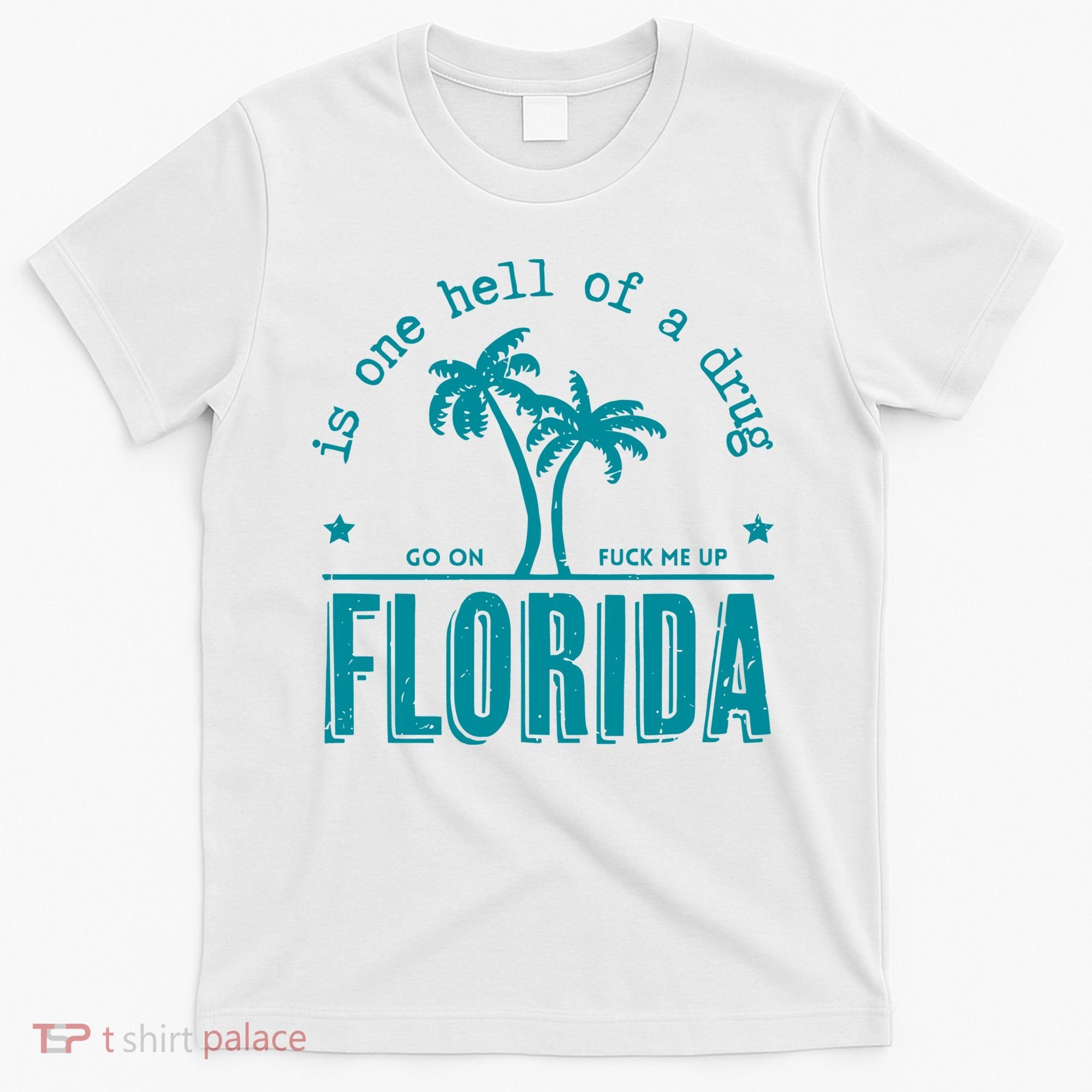 Florida Is One Hell Of A Drug Taylor Lyrics Ttpd T-Shirt