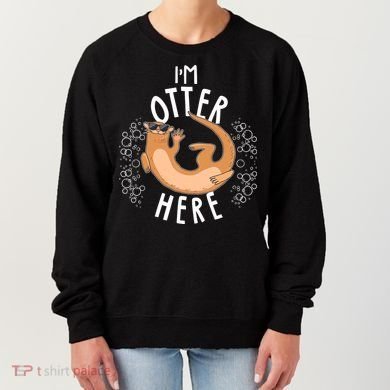 Funny I'm Otter Here Women's Sweatshirt
