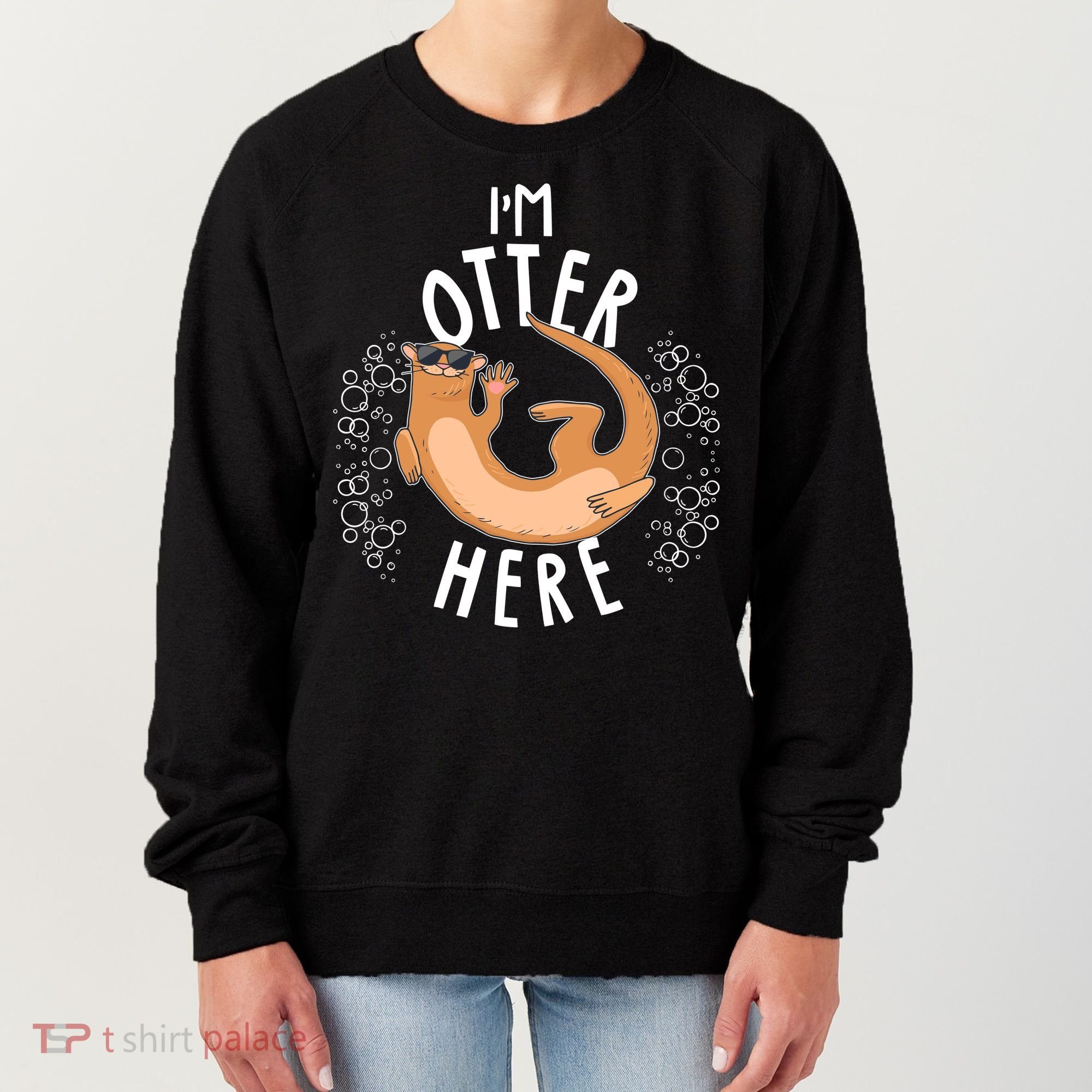 Funny I'm Otter Here Women's Sweatshirt