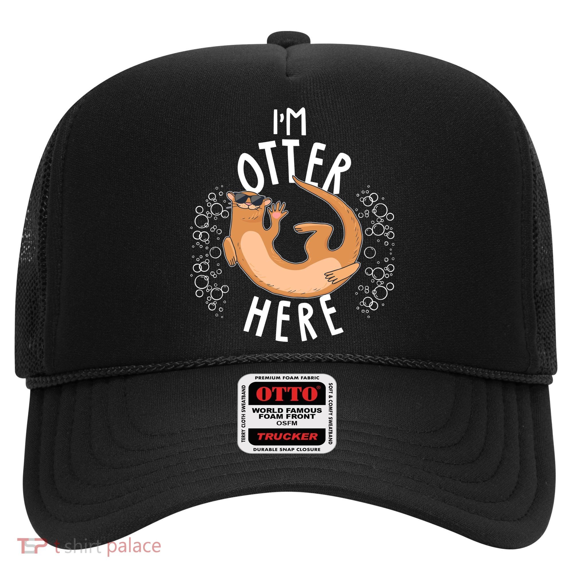 Funny I'm Otter Here Hat
