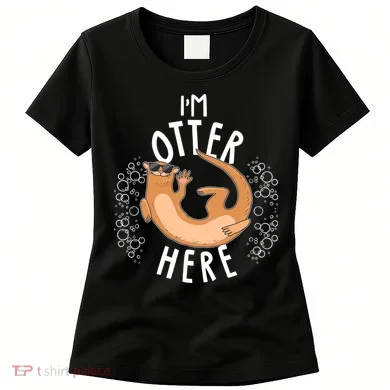 Funny I'm Otter Here Women's T-Shirt