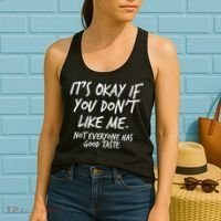 Funny Its Okay If You Dont Like Me Women's Tank Top thumb 2