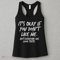 Funny Its Okay If You Dont Like Me Women's Tank Top thumb 3