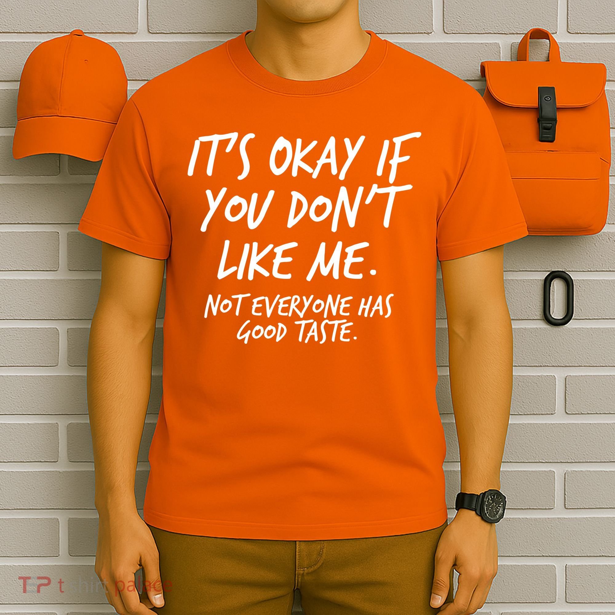 Funny Its Okay If You Dont Like Me T-Shirt