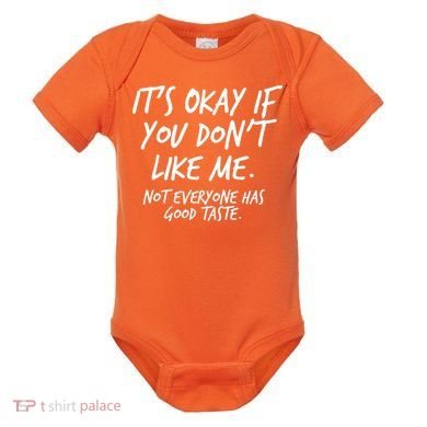 Funny Its Okay If You Dont Like Me Baby Bodysuit
