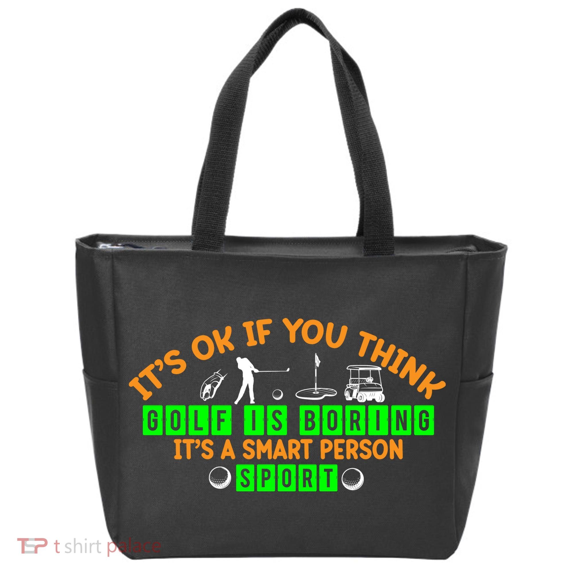 Funny It's Ok If You Think Golf Is Boring It's A Smart Person Sport Tote Bag