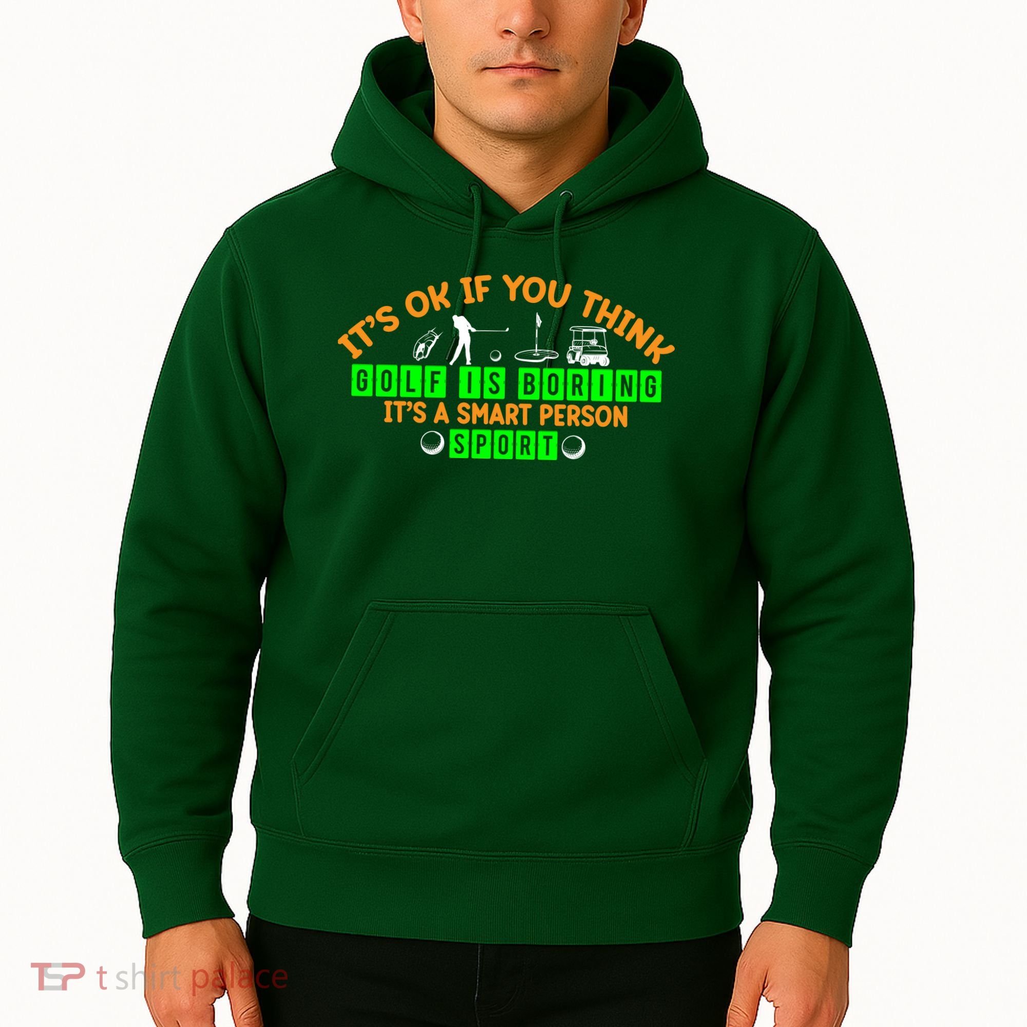 Funny It's Ok If You Think Golf Is Boring It's A Smart Person Sport Hoodie