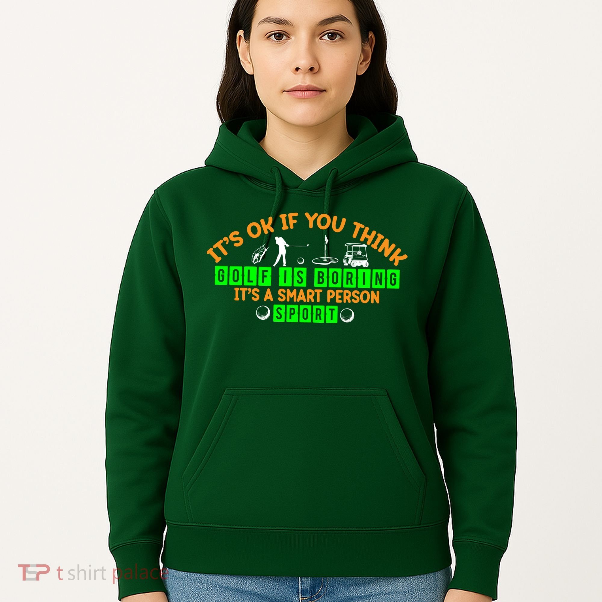 Funny It's Ok If You Think Golf Is Boring It's A Smart Person Sport Hoodie
