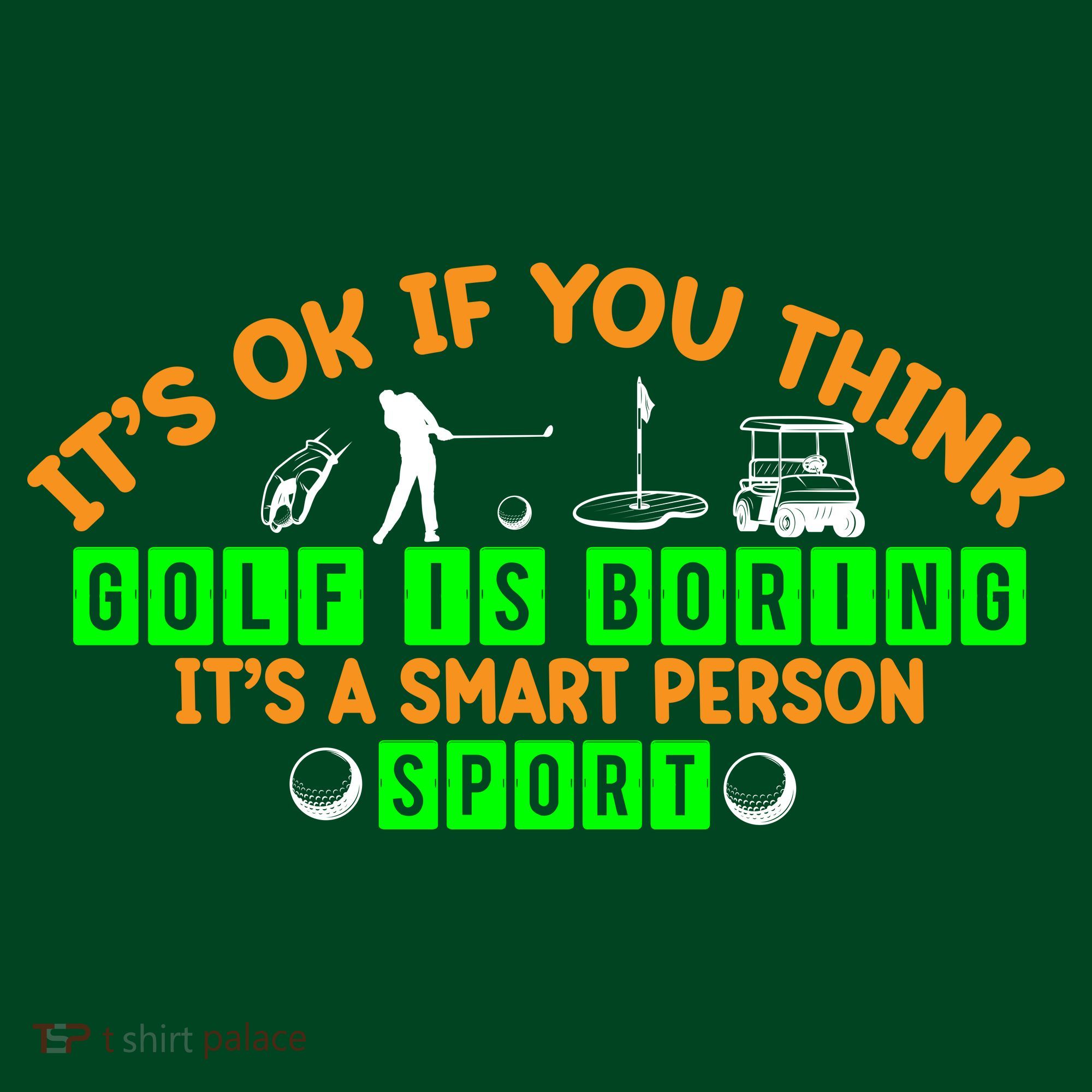 Funny It's Ok If You Think Golf Is Boring It's A Smart Person Sport Long Sleeve Shirt