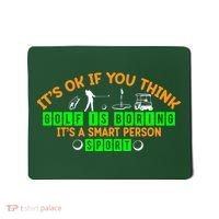 Funny It's Ok If You Think Golf Is Boring It's A Smart Person Sport Mousepad thumb 0