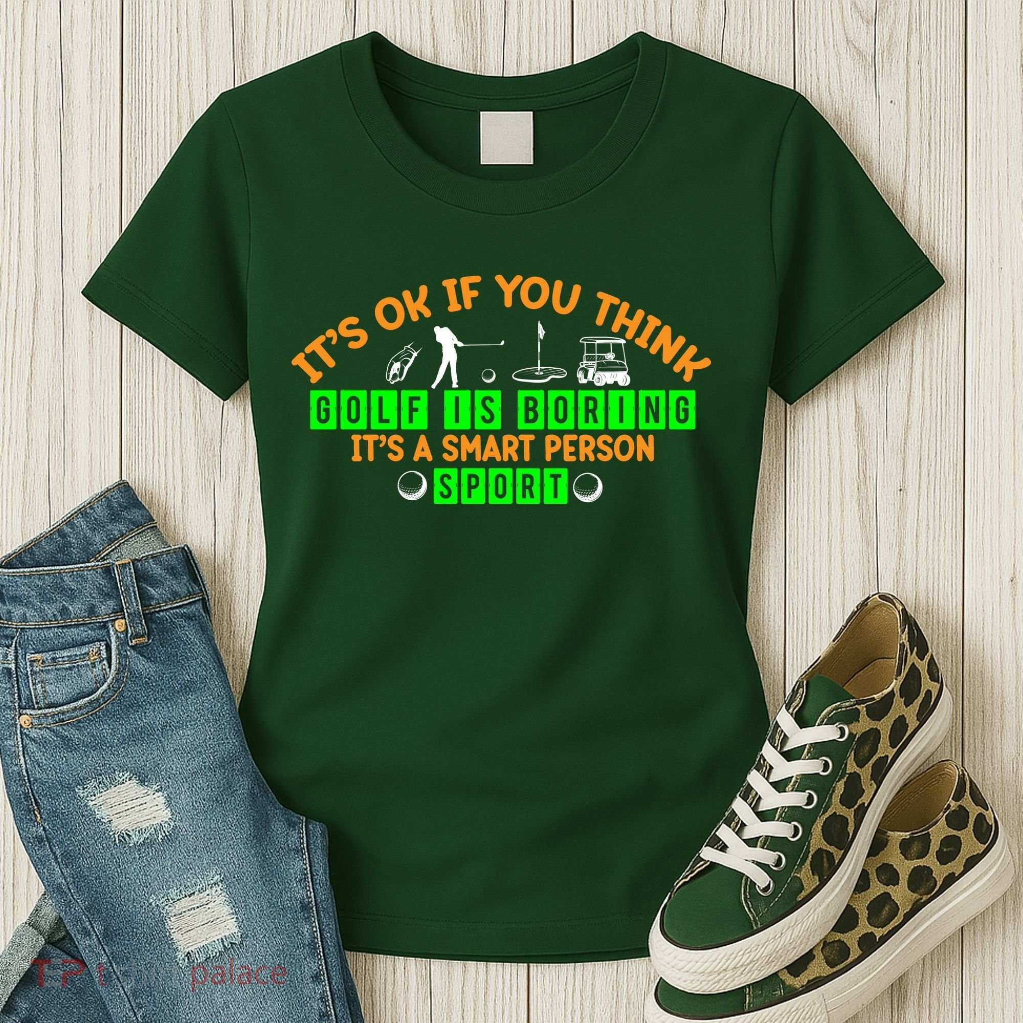 Funny It's Ok If You Think Golf Is Boring It's A Smart Person Sport Women's T-Shirt