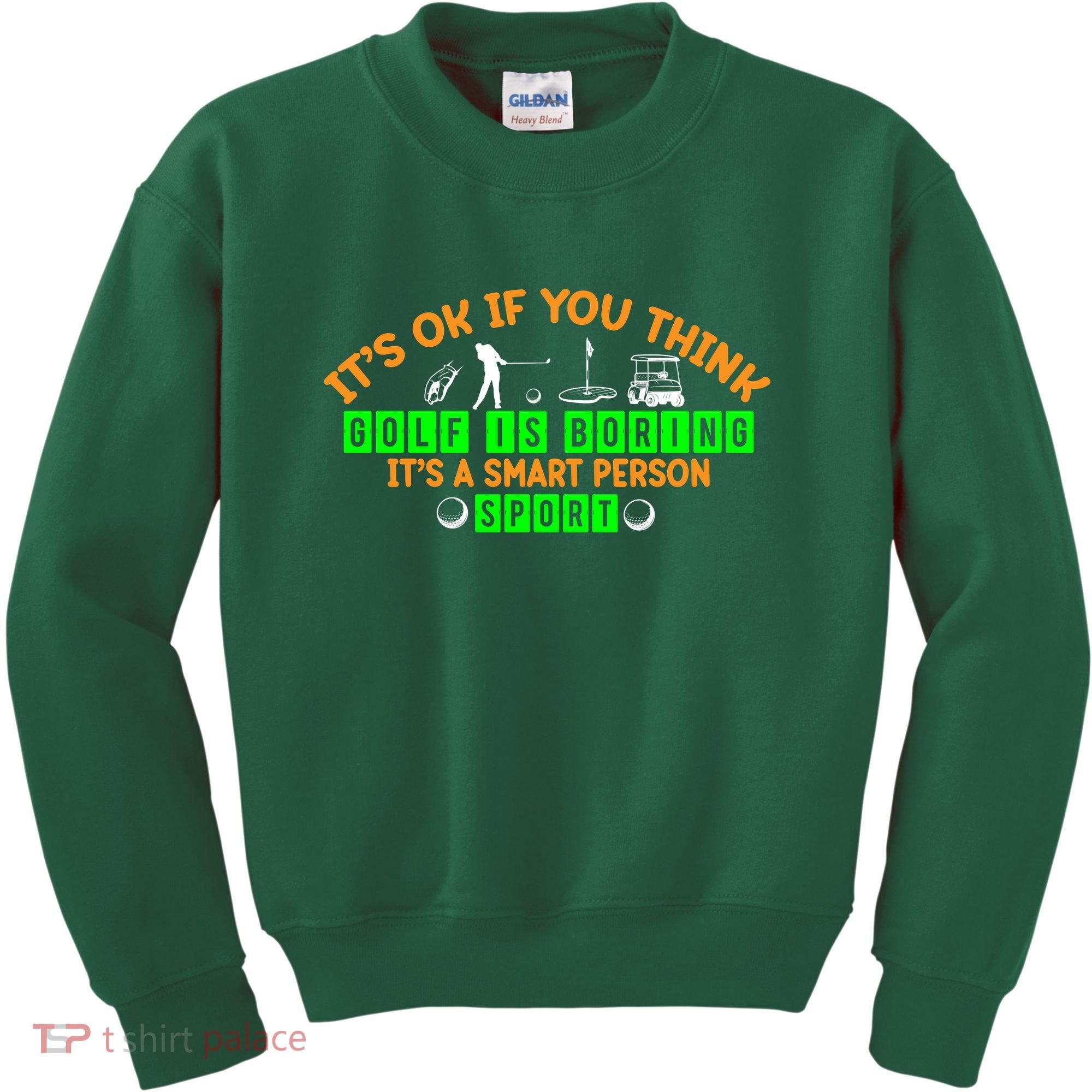 Funny It's Ok If You Think Golf Is Boring It's A Smart Person Sport Kids Sweatshirt
