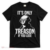 Funny It's Only Treason If You Lose George Washington Nerd T-Shirt thumb 0
