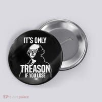 Funny It's Only Treason If You Lose George Washington Nerd Button thumb 0