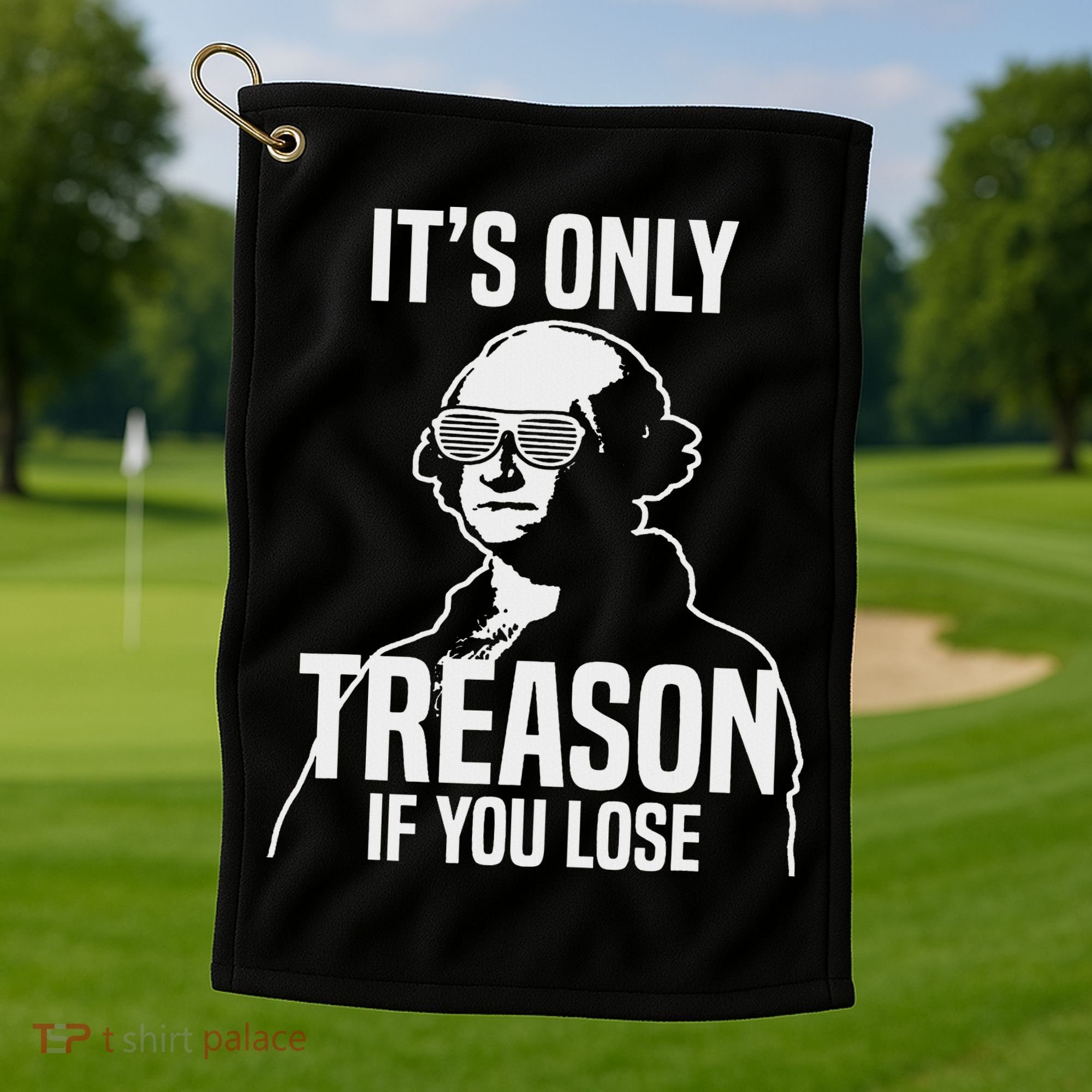 Funny It's Only Treason If You Lose George Washington Nerd Golf Towel