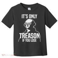 Funny It's Only Treason If You Lose George Washington Nerd Toddler T-Shirt thumb 0
