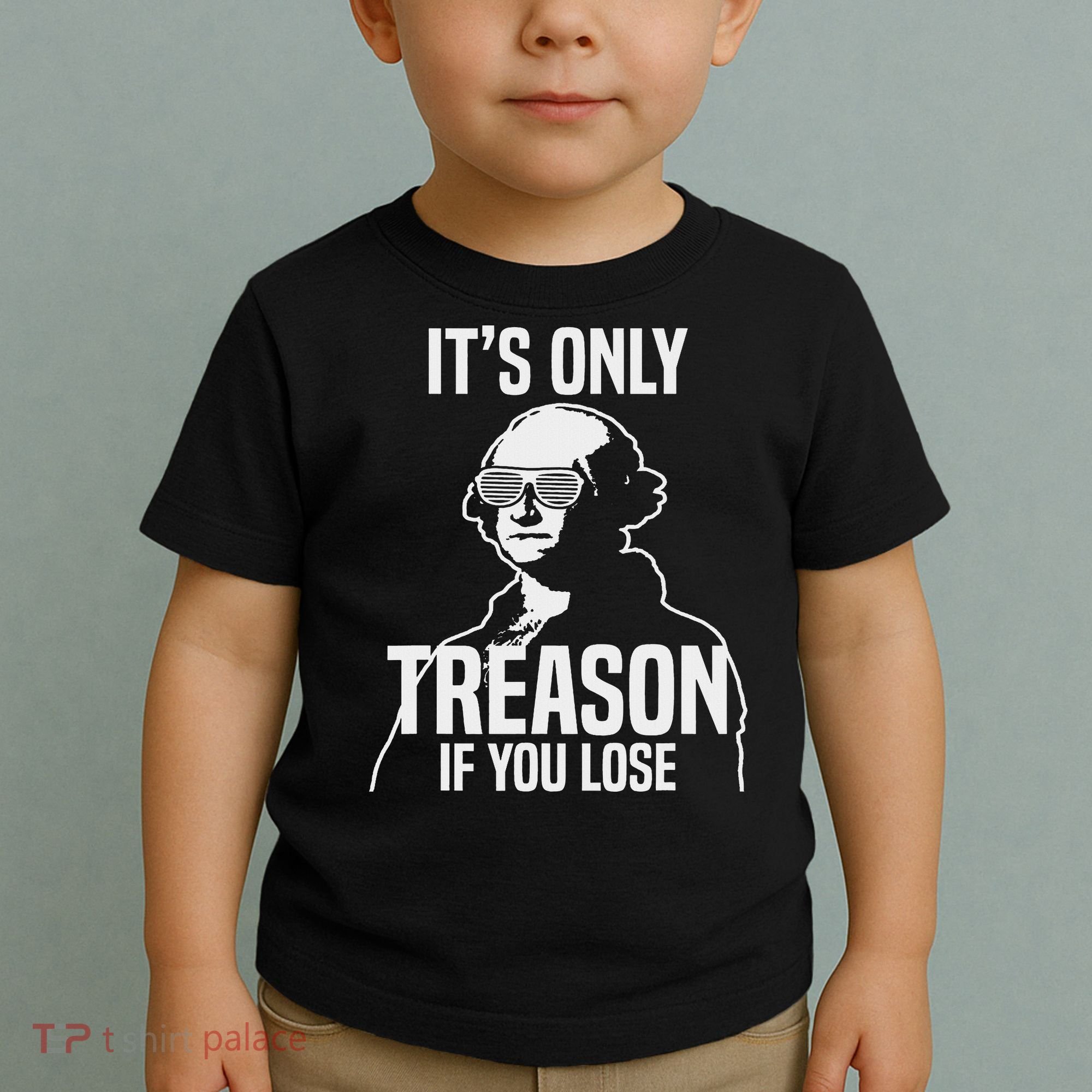 Funny It's Only Treason If You Lose George Washington Nerd Toddler T-Shirt