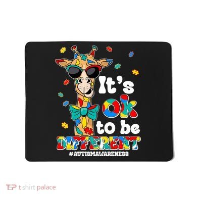 Funny ItS Ok To Be Different Autism Awareness Giraffe Mousepad