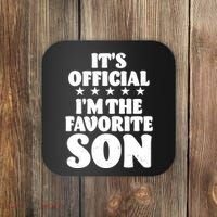 Funny Its Official Im The Favorite Son Coaster thumb 0