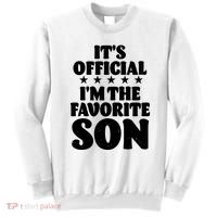 Funny Its Official Im The Favorite Son Sweatshirt thumb 0