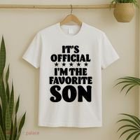 Funny Its Official Im The Favorite Son T-Shirt thumb 2