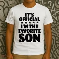 Funny Its Official Im The Favorite Son T-Shirt thumb 3
