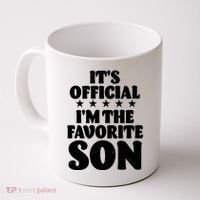 Funny Its Official Im The Favorite Son Coffee Mug thumb 0