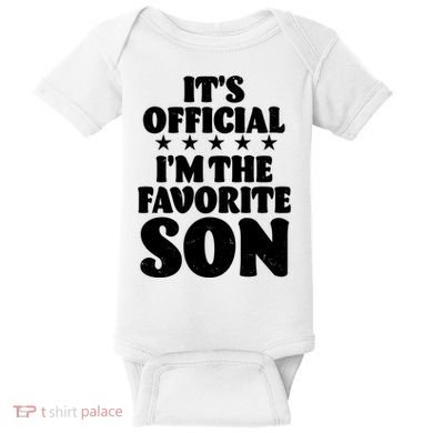 Funny Its Official Im The Favorite Son Baby Bodysuit
