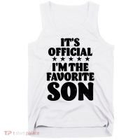 Funny Its Official Im The Favorite Son Tank Top thumb 0