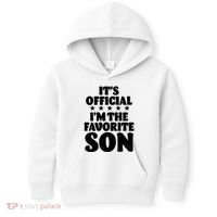 Funny Its Official Im The Favorite Son Kids Hoodie thumb 0