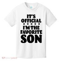 Funny Its Official Im The Favorite Son Kids T-Shirt thumb 0
