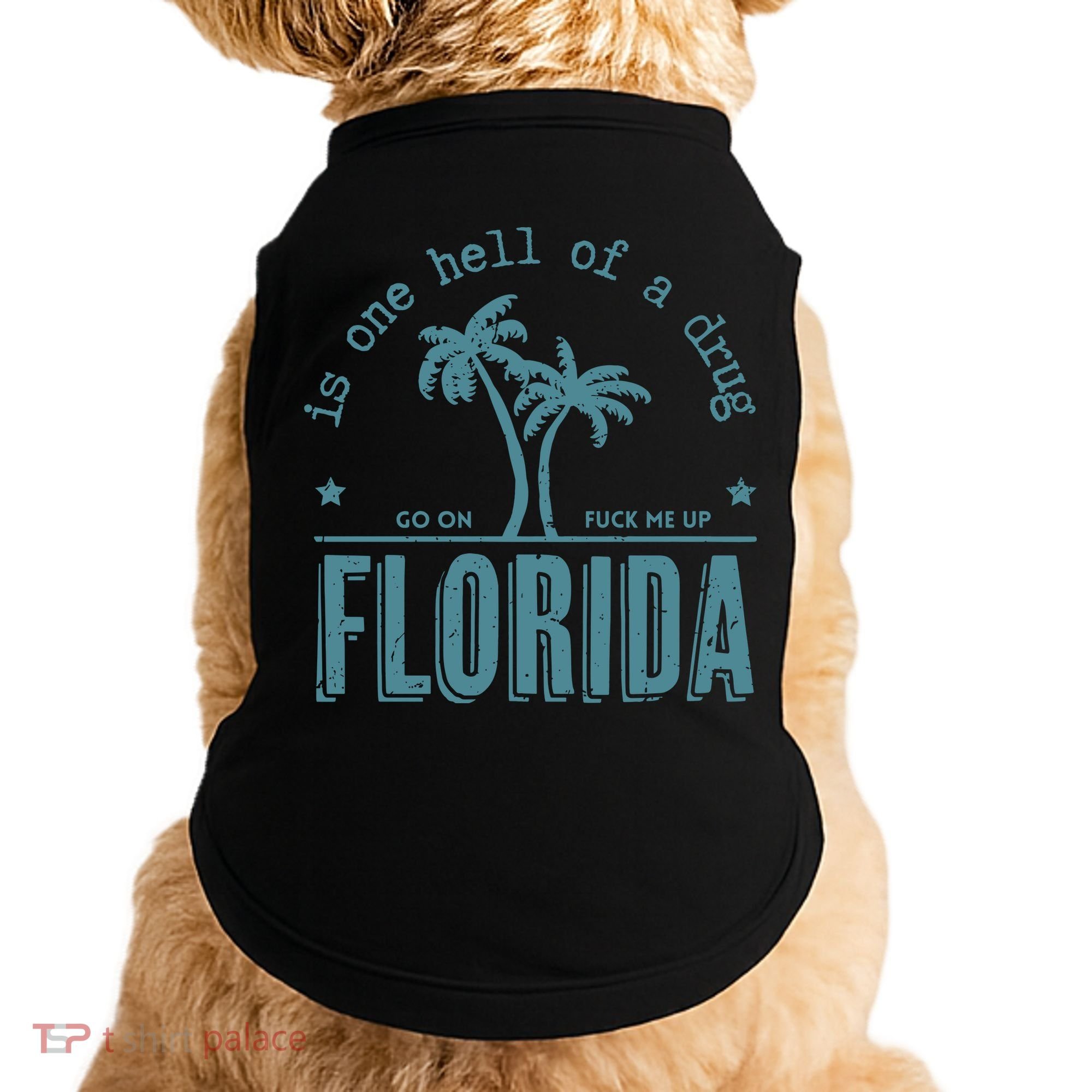 Florida Is One Hell Of A Drug Doggie Tank