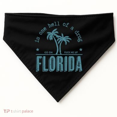 Florida Is One Hell Of A Drug USA-Made Doggie Bandana