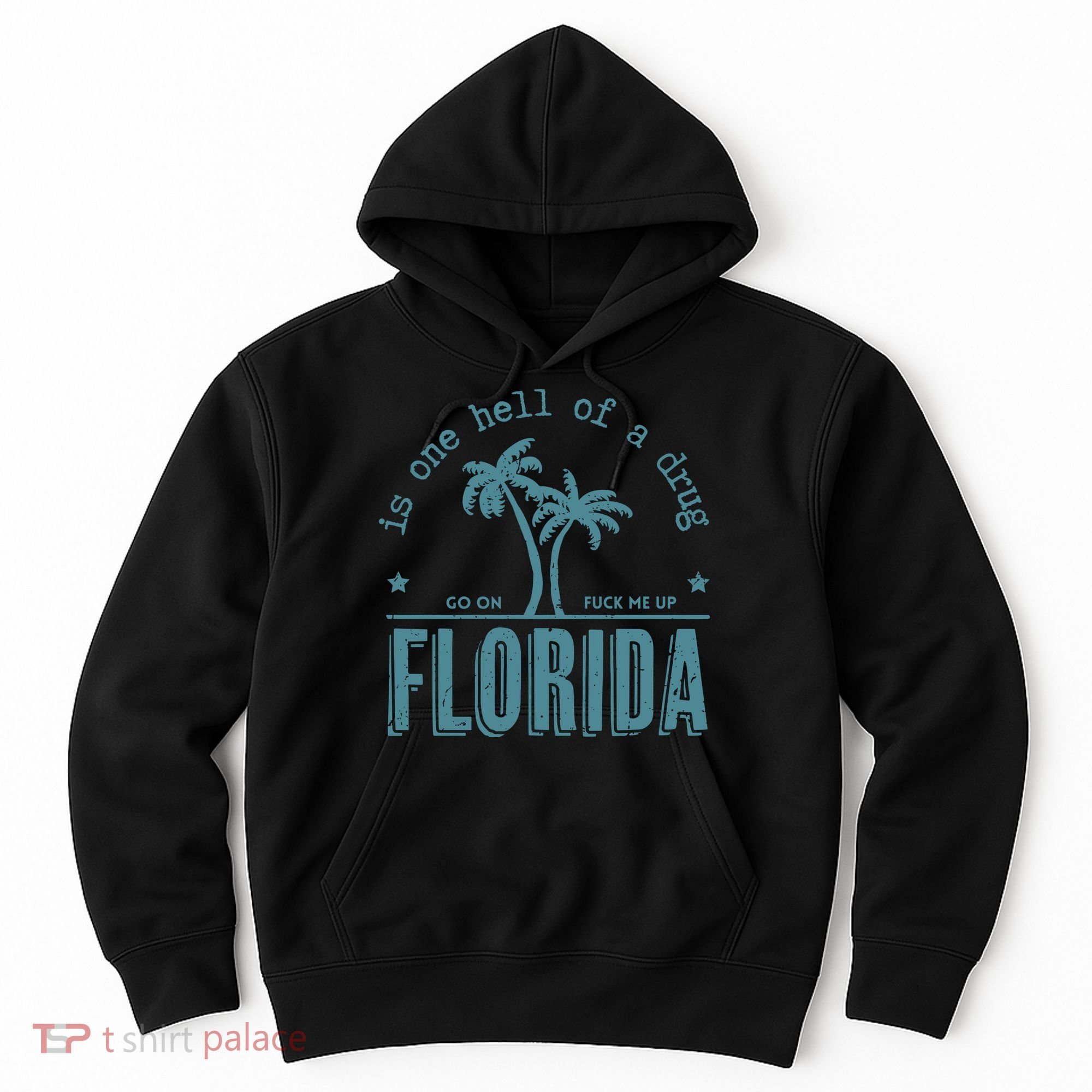 Florida Is One Hell Of A Drug Hoodie