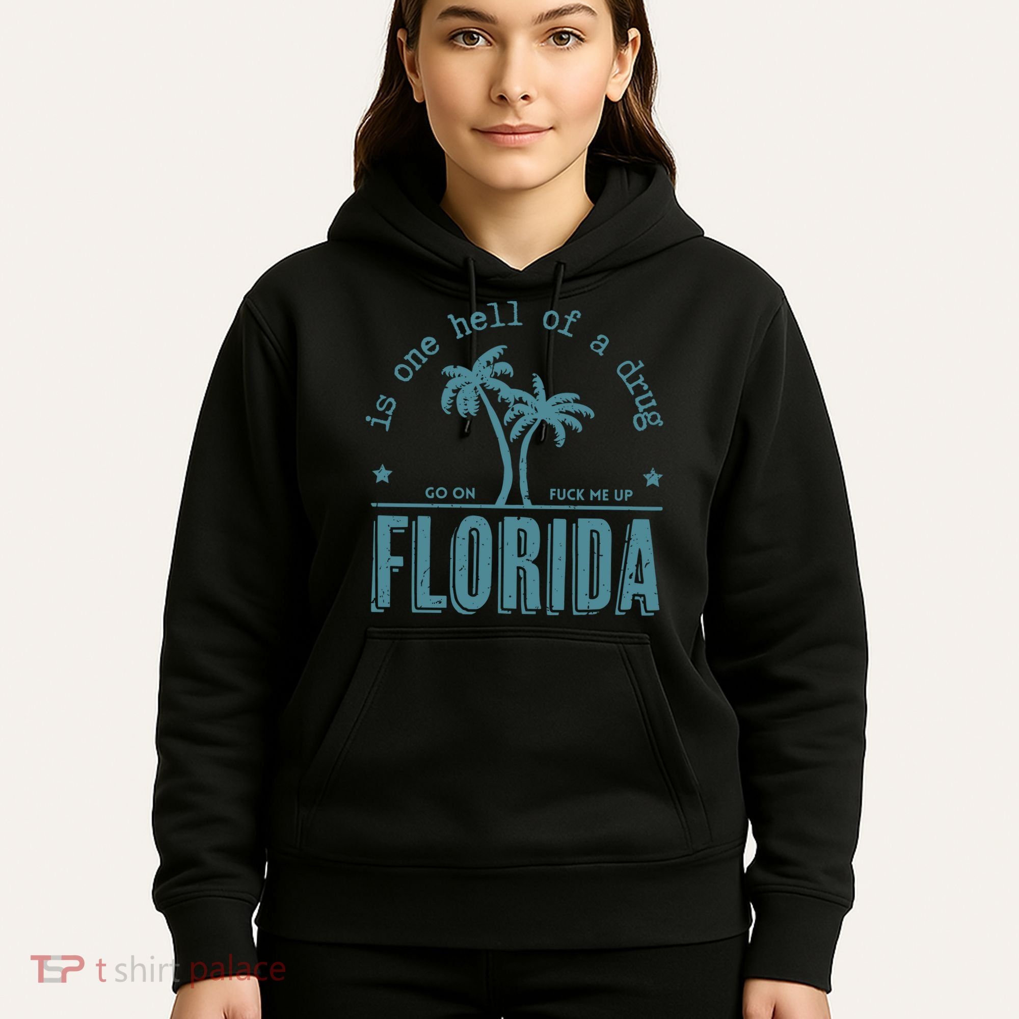 Florida Is One Hell Of A Drug Hoodie