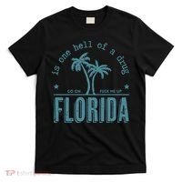 Florida Is One Hell Of A Drug T-Shirt thumb 0